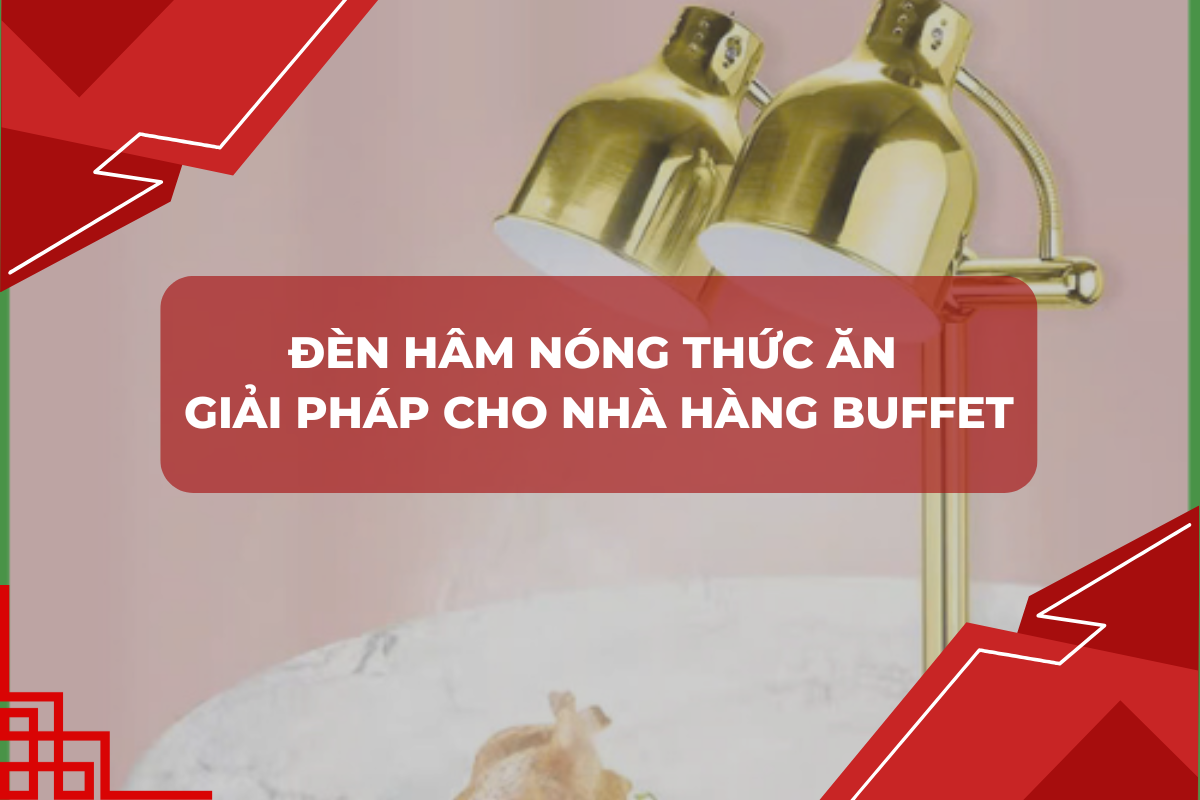 Đèn hâm nóng thức ăn