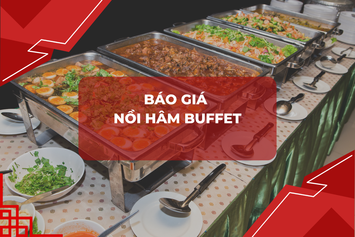 Báo giá nồi hâm buffet